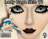 dev Lady Gaga Skin V1