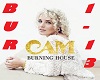 Cam - Burning House