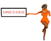 sign 4 Dressed