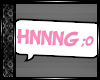 *Hnnng* Chat Bubble