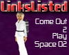 Come Out 2 Play Space 02