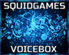 Squidgames Voicebox