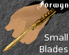 [F] Small Blades