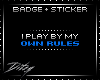 {D Own Rules BADGE
