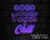 Chill / Good Vibes Sign