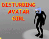 DISTURBING AVATAR GIRL