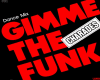 Gimme the Funk + D