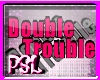 PSL Double Trouble Enhan
