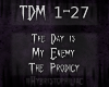 {TDM}The Day Is My Enemy
