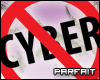 (*Par*) No cybering!