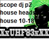 Scope Dj house heads p2