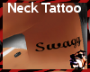 !AFK!Swagg Neck Tattoo