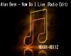 Alan B. - How Do I Live