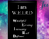 [Ju] I am W.E.I.R.D Art