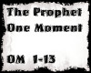 The Prophet- One Moment