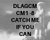 CM1-8 DLAGCM CATCH ME