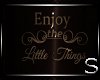 !!Enjoy The Little Thing