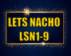LET'S NACHO (LSN1-9)