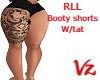 RLL Booty Shorts w/Tat
