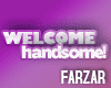 [Fz] WELCOME HANDSOME!