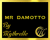 MR DAMOTTO
