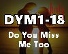 Do You Miss Me Too