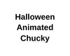 Halloween AnimatedChucky