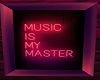 Music is My Master Neon