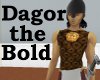 Dagor the Bold
