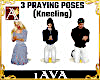 3 PRAYING POSES (KNEEL)