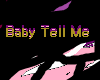 Baby Tell Me