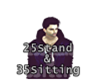 [T]25Stand & 35Sitting