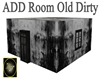 Add Room Old Dirty