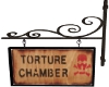 Torture Chamber Sign 