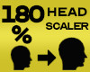 Head Scaler 180%
