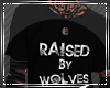 :D Raised by Wolves