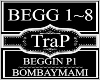 Beggin P1~BombayMami