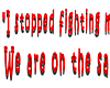 I STOPPED FIGHTING MY 