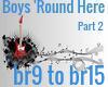 Boys 'Round Here pt 2