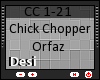 D| Chick Chopper