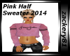 Pink Half Sweater 2014