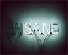 IN / SANE neon sign