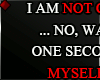 ♦ I AM NOT ...