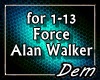 !D! Force Alan Walker