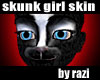 Skunk Girl Skin