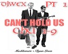 (Wex) Cant Hold Us PT1