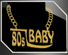 ~D~80's Baby Gold Chain