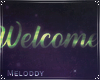 M~ LF - Welcome Sign