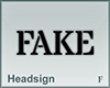 Headsign Fake