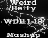 Weird Betty -Mashup-